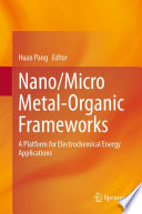 Nano/Micro Metal-Organic Frameworks [E-Book] : A Platform for Electrochemical Energy Applications /