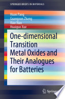 One-dimensional Transition Metal Oxides and Their Analogues for Batteries [E-Book] /