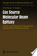 Gas Source Molecular Beam Epitaxy [E-Book] : Growth and Properties of Phosphorus Containing III-V Heterostructures /