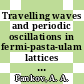 Travelling waves and periodic oscillations in fermi-pasta-ulam lattices / [E-Book]
