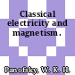 Classical electricity and magnetism.