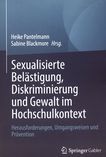 Sexualisierte Belästigung, Diskriminierung und Gewalt im Hochschulkontext : Herausforderungen, Umgangsweisen und Prävention /