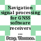 Navigation signal processing for GNSS software receivers / [E-Book]