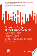 Executive Design of the Façade Systems [E-Book] : Typologies and Technologies of the Advanced Building Envelopes /