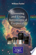Choosing and Using Astronomical Eyepieces [E-Book] /