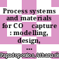 Process systems and materials for CO₂ capture : modelling, design, control and integration [E-Book] /