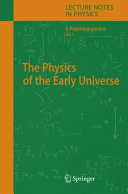 The Physics of the Early Universe [E-Book] /