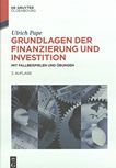 Grundlagen der Finanzierung und Investition : mit Fallbeispielen und Übungen /