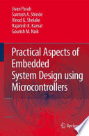 Practical Aspects of Embedded System Design using Microcontrollers [E-Book] /