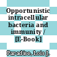 Opportunistic intracellular bacteria and immunity / [E-Book]