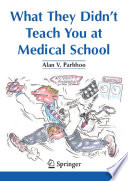 What They Didn't Teach You at Medical School [E-Book] /