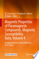 Magnetic Properties of Paramagnetic Compounds, Magnetic Susceptibility Data. Volume 4. A Supplement to Landolt-Börnstein II/31 Series [E-Book] /