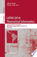 LATIN 2014: Theoretical Informatics [E-Book] : 11th Latin American Symposium, Montevideo, Uruguay, March 31–April 4, 2014. Proceedings /