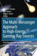 The Multi-Messenger Approach to High-Energy Gamma-Ray Sources [E-Book] /