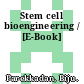 Stem cell bioengineering / [E-Book]