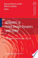 ROMANSY 18 Robot Design, Dynamics and Control [E-Book] : Proceedings of The Eighteenth CISM-IFToMM Symposium /