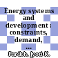 Energy systems and development : constraints, demand, and supply of energy for developing regions /