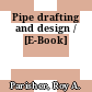 Pipe drafting and design / [E-Book]