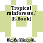 Tropical rainforests / [E-Book]