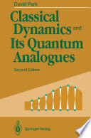 Classical Dynamics and Its Quantum Analogues [E-Book] /