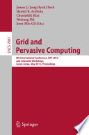 Grid and Pervasive Computing [E-Book] : 8th International Conference, GPC 2013 and Colocated Workshops, Seoul, Korea, May 9-11, 2013. Proceedings /