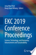 EKC 2019 Conference Proceedings [E-Book] : Science, Technology, and Humanity: Advancement and Sustainability /