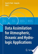 Data Assimilation for Atmospheric, Oceanic and Hydrologic Applications [E-Book] /