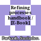 Refining processes handbook / [E-Book]