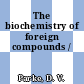 The biochemistry of foreign compounds /