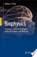 Biophysics [E-Book] : A Student's Guide to the Physics of the Life Sciences and Medicine /