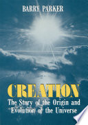 Creation [E-Book] : The Story of the Origin and Evolution of the Universe /