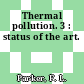 Thermal pollution. 3 : status of the art.