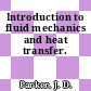 Introduction to fluid mechanics and heat transfer.