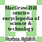 MacGraw-Hill concise encyclopedia of science & technology /