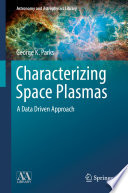 Characterizing Space Plasmas [E-Book] : A Data Driven Approach /