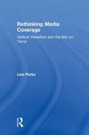 Rethinking media coverage : vertical mediation and the war on terror [E-Book] /
