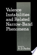 Valence Instabilities and Related Narrow-Band Phenomena [E-Book] /