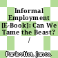 Informal Employment [E-Book]: Can We Tame the Beast? /