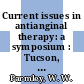 Current issues in antianginal therapy: a symposium : Tucson, AZ, 20.10.1984-21.10.1984.