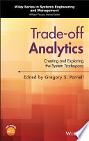 Trade-off analytics : creating and exploring the system tradespace [E-Book] /