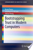 Bootstrapping Trust in Modern Computers [E-Book] /
