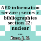 AED information service ; series c bibliographies section 22 : nuclear ship propulsion ; 22: July 1965 /