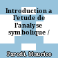 Introduction a l'etude de l'analyse symbolique /