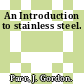 An Introduction to stainless steel.