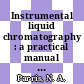 Instrumental liquid chromatography : a practical manual on high performance liquid chromatographic methods.