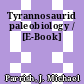 Tyrannosaurid paleobiology / [E-Book]