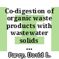 Co-digestion of organic waste products with wastewater solids : final report with economic model [E-Book] /