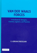 Van der Waals forces : a handbook for biologists, chemists, engineers, and physicists /