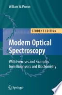 Modern Optical Spectroscopy [E-Book] : With Exercises and Examples from Biophysics and Biochemistry /