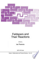 Feldspars and their Reactions [E-Book] /